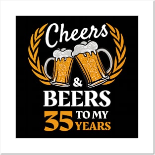 35th Birthday Gift Cheers And Beers Posters and Art